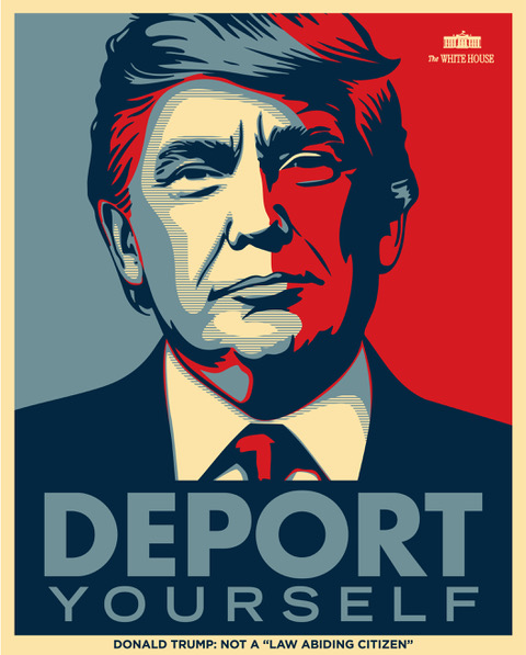 Stylized portrait of Donald Trump in red, blue, and gray. Text: DEPORT YOURSELF. DONALD TRUMP: NOT A 'LAW ABIDING CITIZEN'.