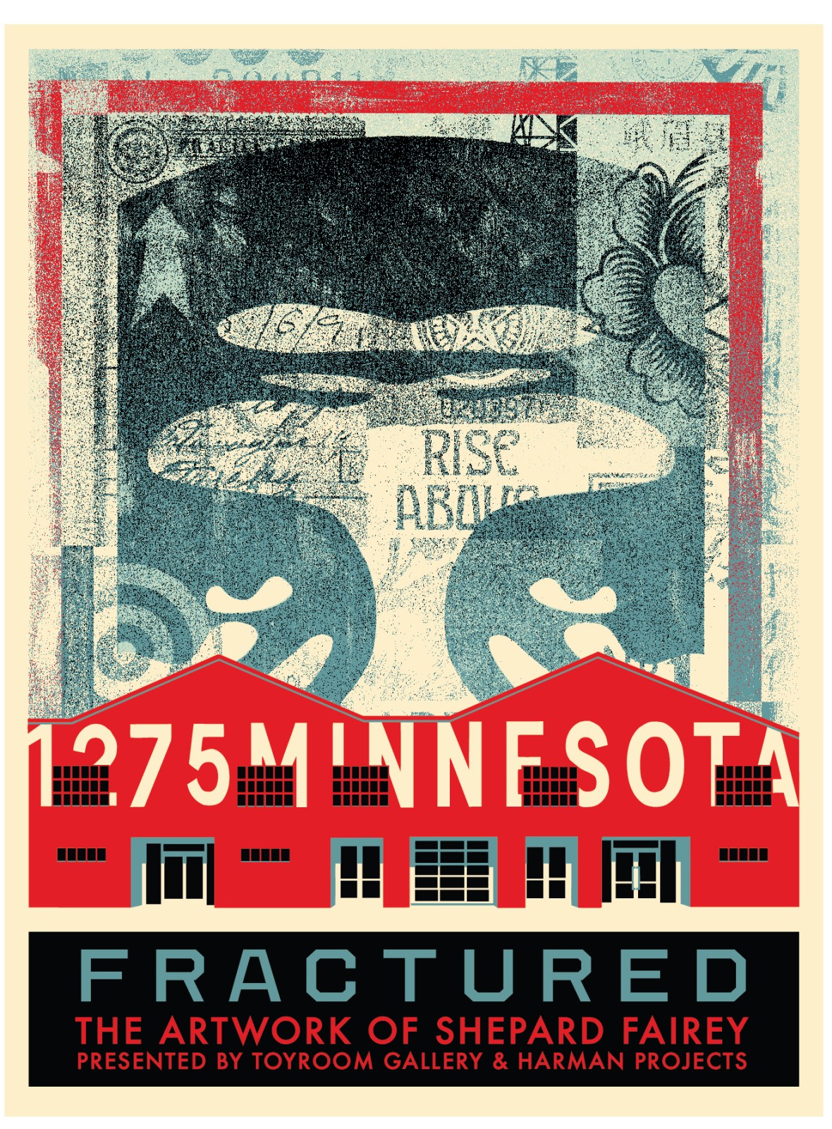 A poster for "Fractured: The Artwork of Shepard Fairey" at 1275 Minnesota, featuring red buildings and abstract blue and…